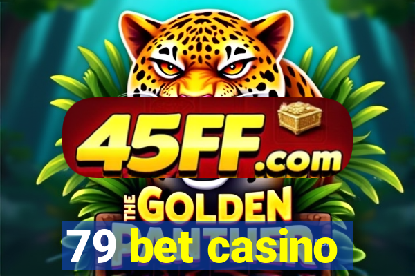 79 bet casino